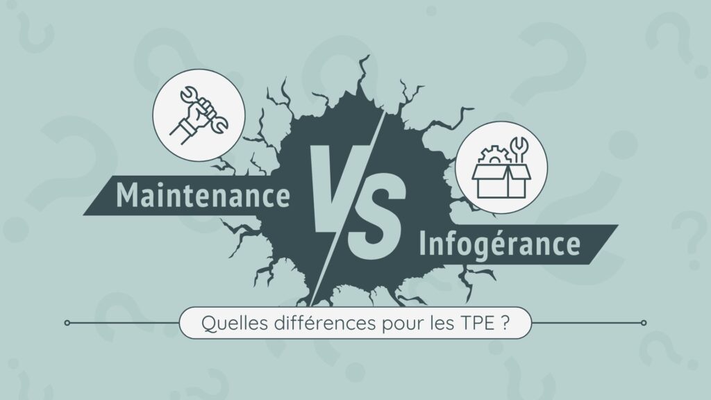 Infogerance ou Maintenance différence en TPE